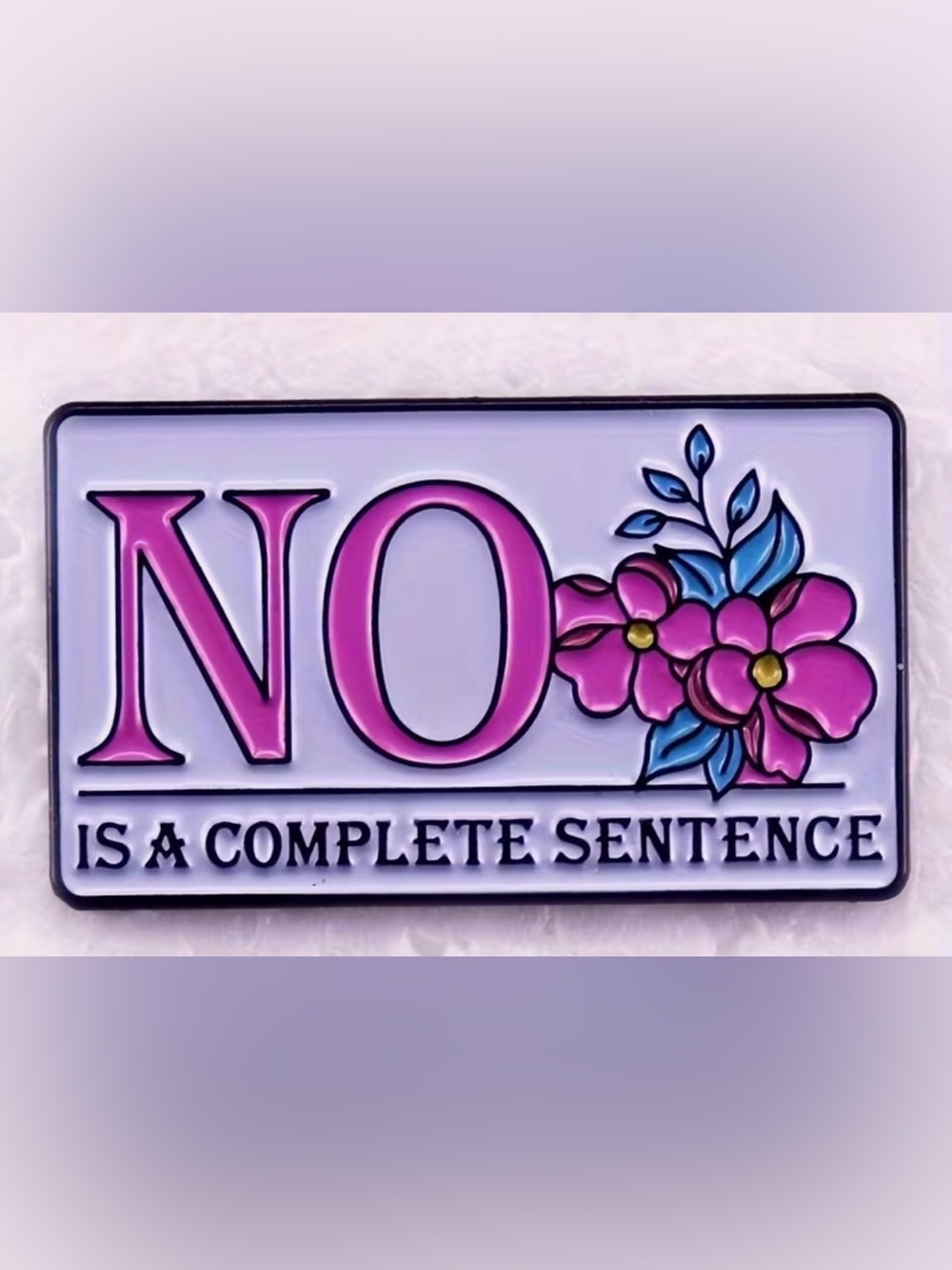 “No is a Complete Sentence” Enamel Pin ‼️3 for 15‼️